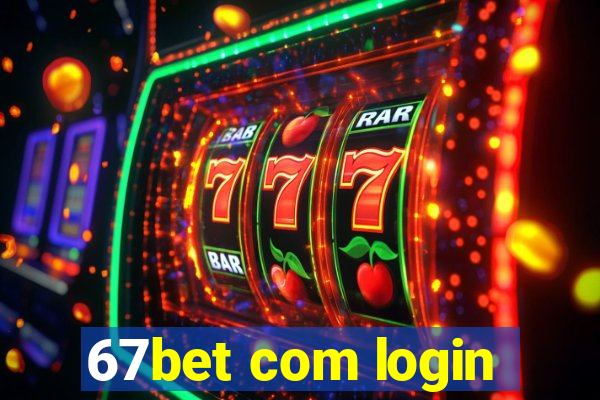 67bet com login